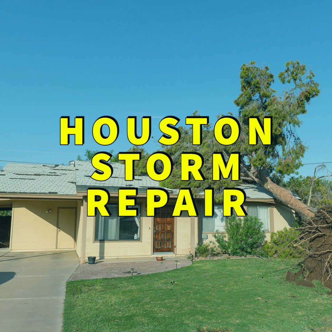 Houston Storm repair written in yellow over house with fallen tree